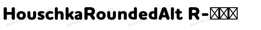 HouschkaRoundedAlt R字体转换